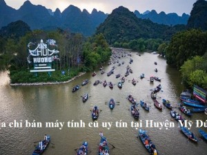 Địa chỉ bán máy tính cũ uy tín tại Huyện Mỹ Đức